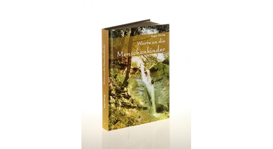 Worte an die Menschenkinder